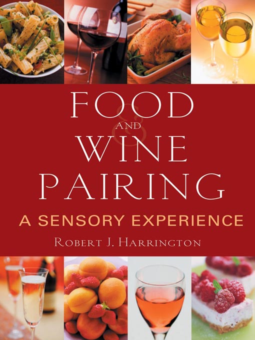 Title details for Food and Wine Pairing by Robert J. Harrington - Available